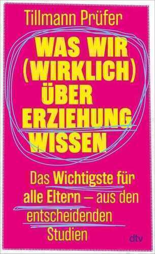 Was wir (wirklich) über Erziehung wissen
