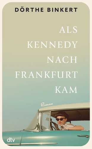 Als Kennedy nach Frankfurt kam