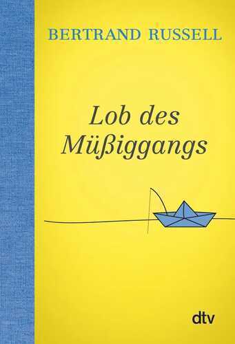 Lob des Müßiggangs — Bertrand Russell