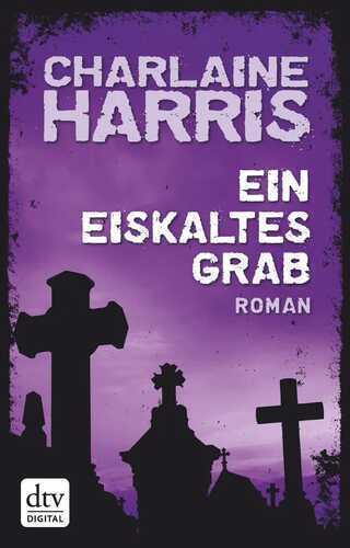 Ein eiskaltes Grab — Charlaine Harris