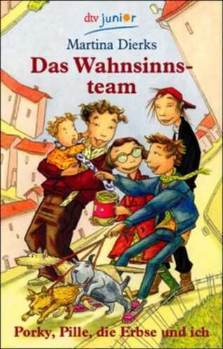 Das Wahnsinnsteam, Porky, Pille, die Erbse und ich
