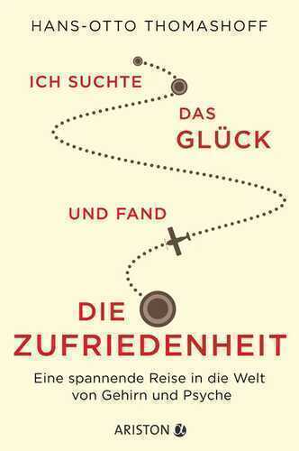 Ich suchte das Glück und fand die Zufriedenheit