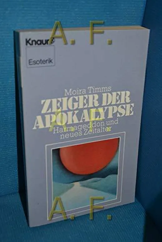 Zeiger der Apokalypse: Harmageddon und neues Zeitalter (Knaur Taschenbücher. Esoterik)