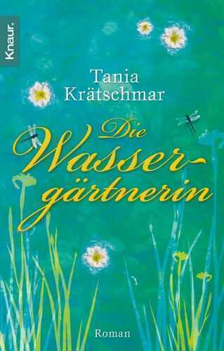 Die Wassergärtnerin — Tania Krätschmar