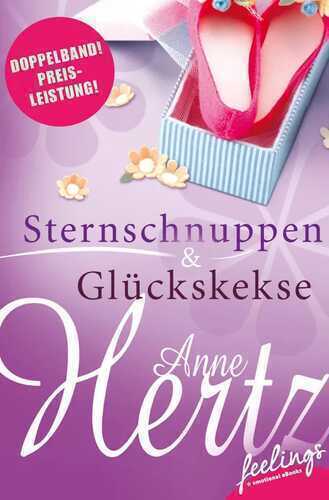 Sternschnuppen & Glückskekse: Zwei Romane in einem Band