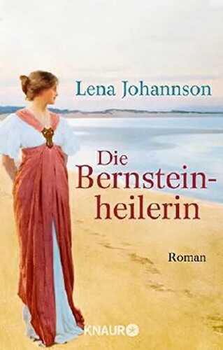 Die Bernsteinheilerin — Lena Johannson