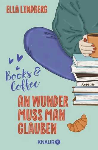Books & Coffee - An Wunder muss man glauben