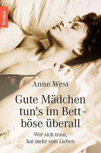 Gute Mädchen tun's im Bett - böse überall