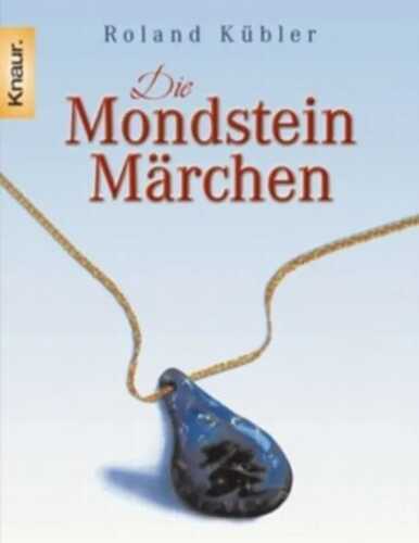 Die Mondsteinmärchen — Roland Kübler