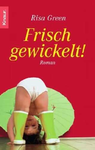 Frisch gewickelt!