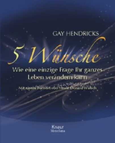 5 Wünsche — Gay Hendricks