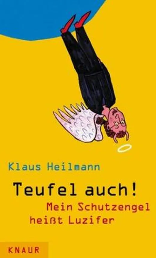 Teufel auch!: Mein Schutzengel heisst Luzifer