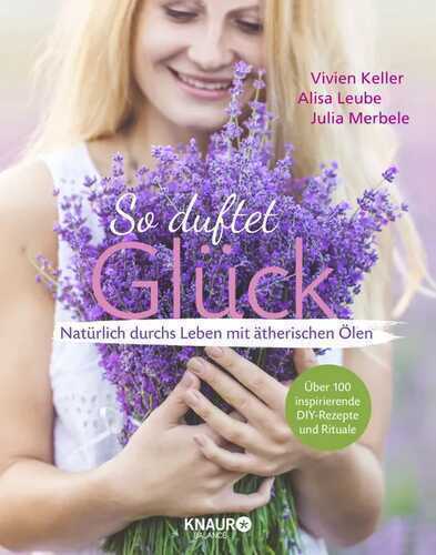 So duftet Glück