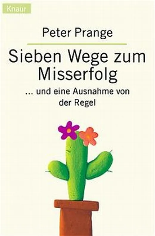 Sieben Wege zum Misserfolg . . . und eine Ausnahme von der Regel