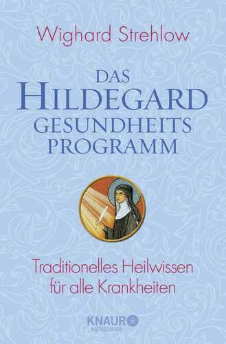 Das Hildegard-Gesundheitsprogramm — Wighard Strehlow