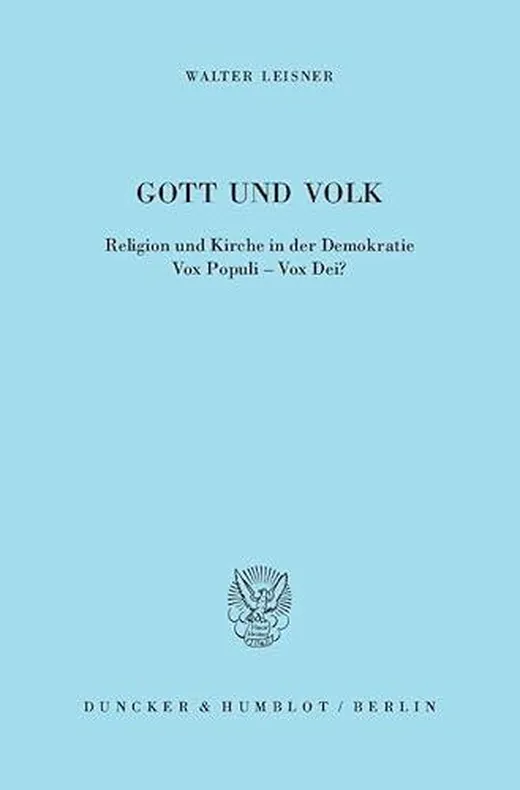 Gott und Volk.: Religion und Kirche in der Demokratie. Vox Populi - Vox Dei?