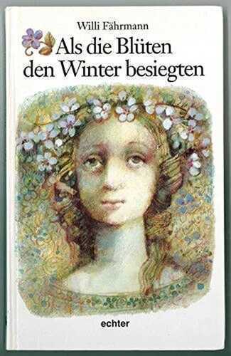Als die Blüten den Winter besiegten: Geschichten und Legenden von St. Barbara