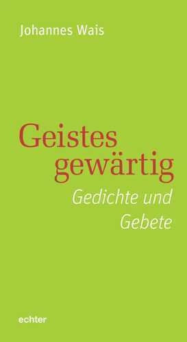 Geistesgewärtig — Johannes Wais