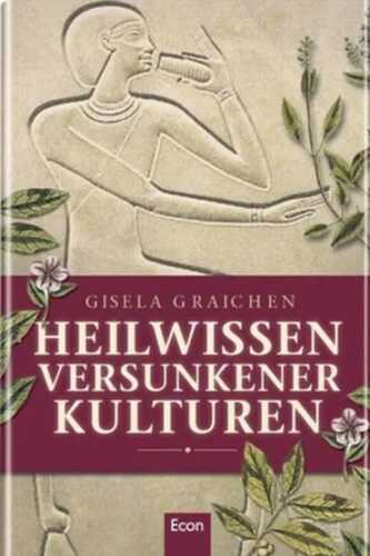 Heilwissen versunkener Kulturen