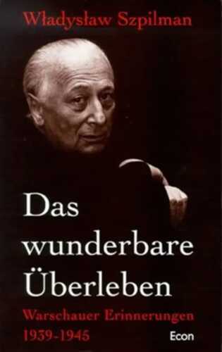 Das wunderbare Überleben — Wladyslaw Szpilman
