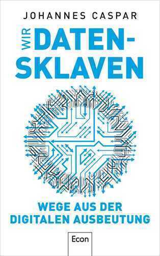 Wir Datensklaven — Johannes Caspar