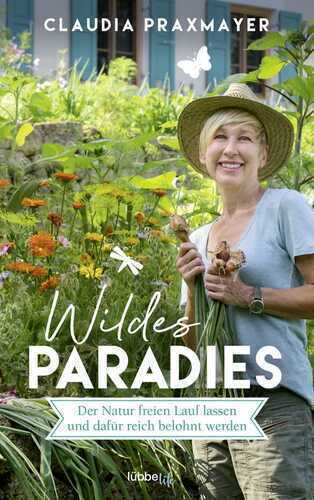 Wildes Paradies — Claudia Praxmayer