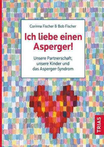 Ich liebe einen Asperger! — Bob Fischer,