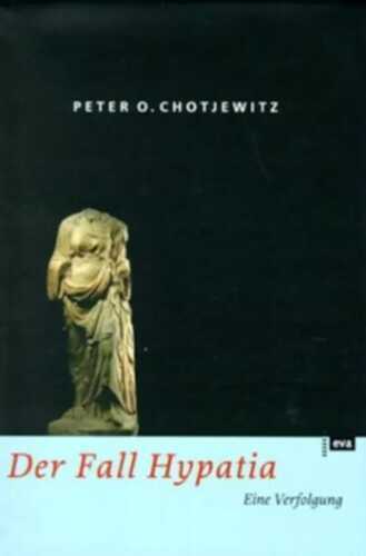 Der Fall Hypatia — Peter O. Chotjewitz