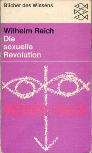 Die sexuelle Revolution (Bücher des Wissens)