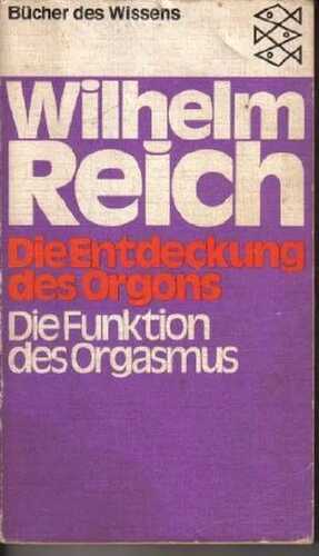 Die Entdeckung des Orgons - Die Funktion des Orgasmus