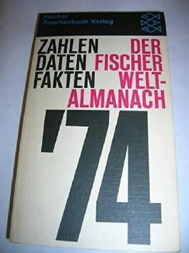 Der Fischer Weltalmanach `74. Zahlen, Daten, Fakten