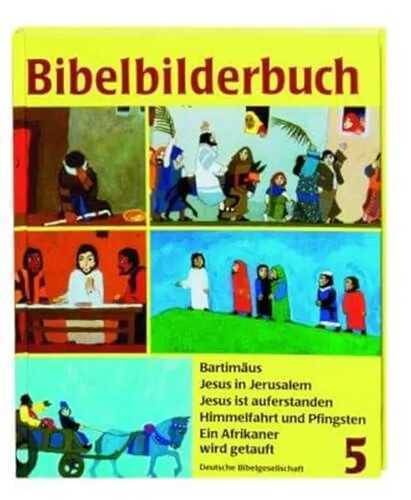 Was uns die Bibel erzählt: Bibelbilderbuch, 5 Bde., Bd.5, Bartimäus: Bartimäus. Jesus in Jerusalem. Jesus ist auferstanden. Himmelfahrt und Pfingsten. Ein Afrikaner wird getauft