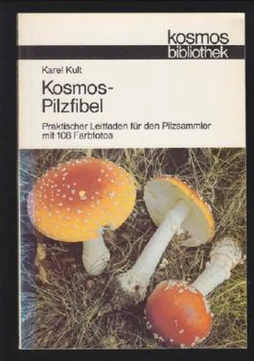 Kosmos - Pilzfibel. Praktischer Leitfaden für den Pilzsammler