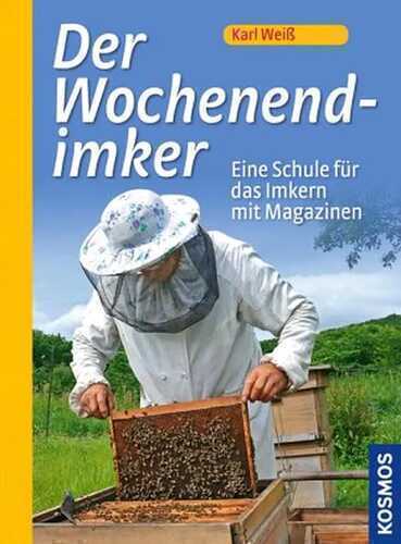 Der Wochenend-Imker — Karl Weiss