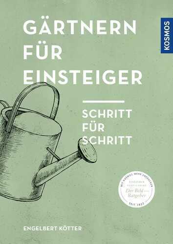 Gärtnern für Einsteiger — Engelbert Kötter