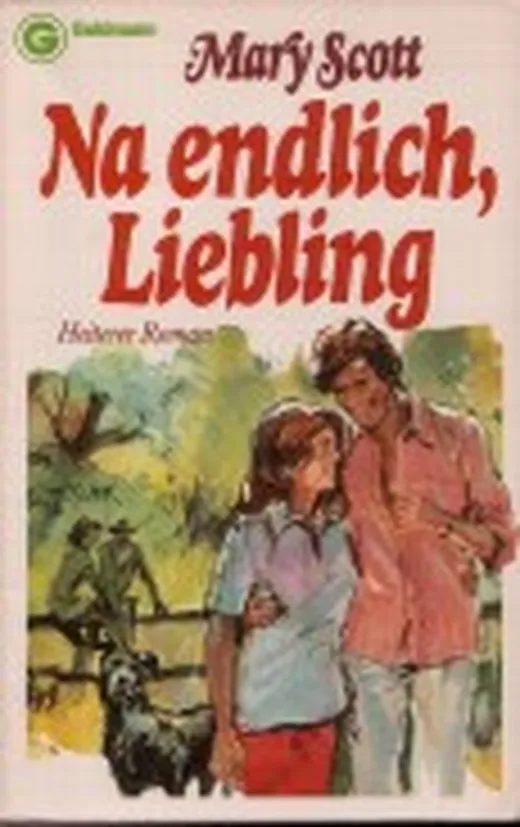 Na endlich, Liebling
