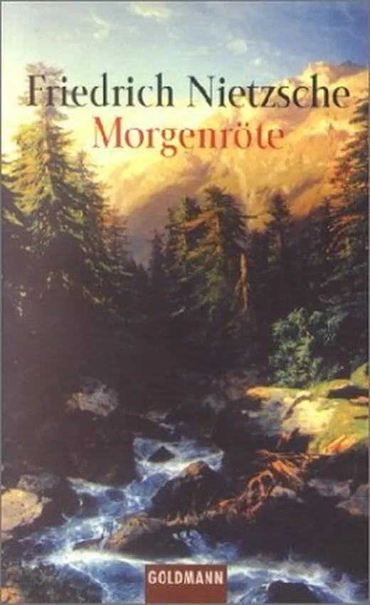 Morgenröte. Gedanken über die moralischen Vorurteile.