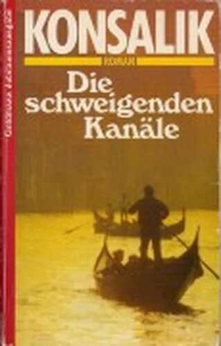 Die Schweigenden Kanäle — Heinz G. Konsalik