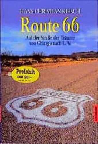 Route 66. Auf der Straße der Träume von Chicago nach L.A.