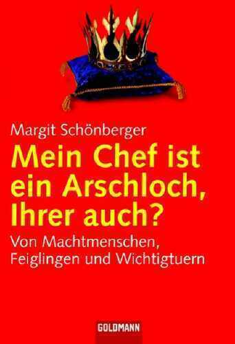Mein Chef ist ein Arschloch, Ihrer auch?