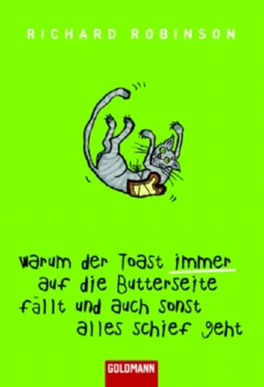 Warum der Toast immer auf die Butterseite fällt und auch sonst alles schief geht