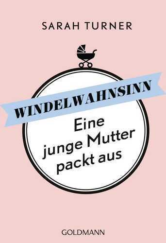 Windelwahnsinn — Sarah Turner