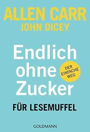 Endlich ohne Zucker! für Lesemuffel: Der einfache Weg