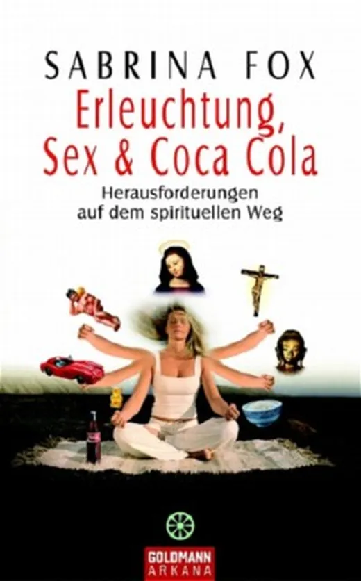 Erleuchtung, Sex & Coca-Cola