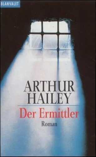 Der Ermittler — Arthur Hailey