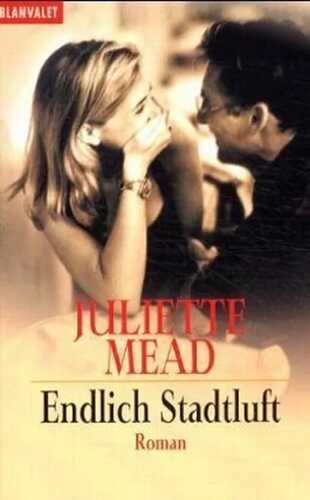 Endlich Stadtluft — Juliette Mead