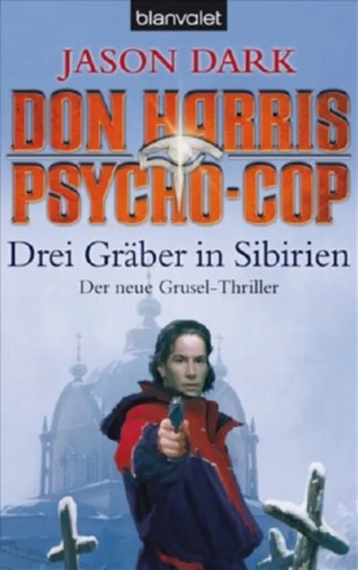 Don Harris, Psycho-Cop 07. Drei Gräber in Sibirien