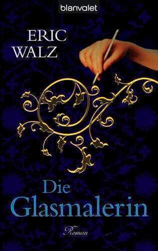 Die Glasmalerin — Eric Walz