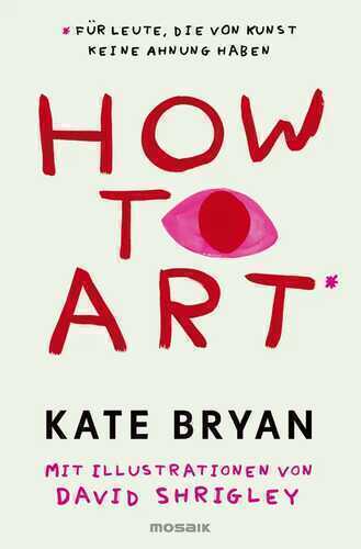 How to Art* — Kate Bryan