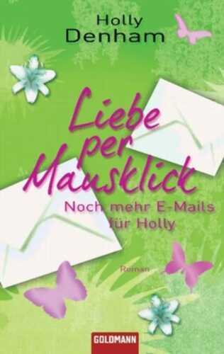 Liebe per Mausklick - Noch mehr E-Mails für Holly